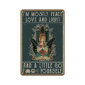 "Mostly Peace, Love & Light" Funny Vintage Metal Sign - 8 x 12 Inches