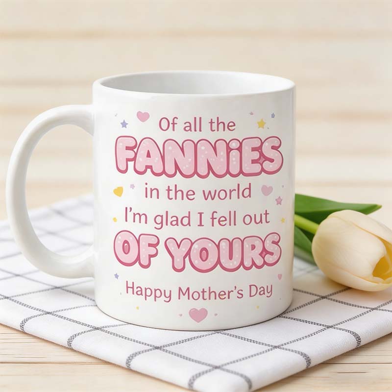 Funny “Fell Out of Yours” Mother’s Day Mug