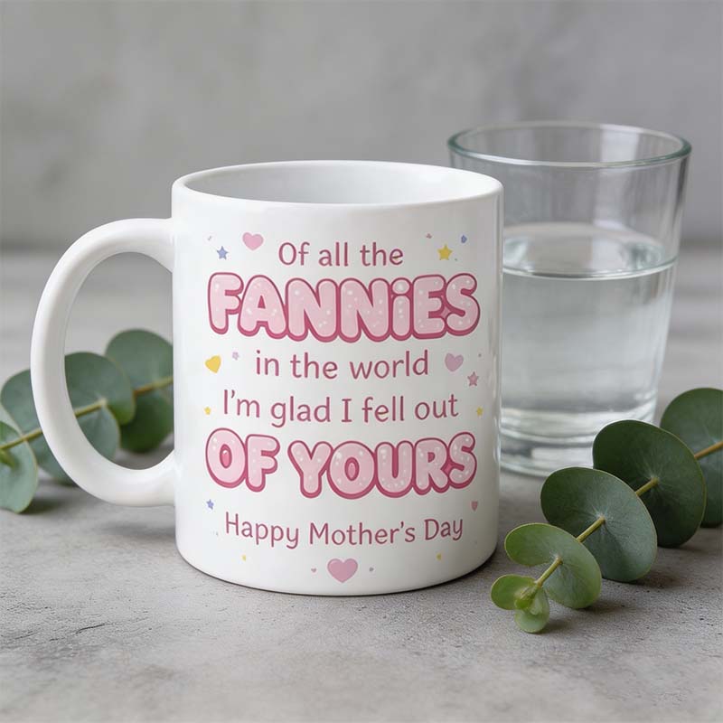 Funny “Fell Out of Yours” Mother’s Day Mug