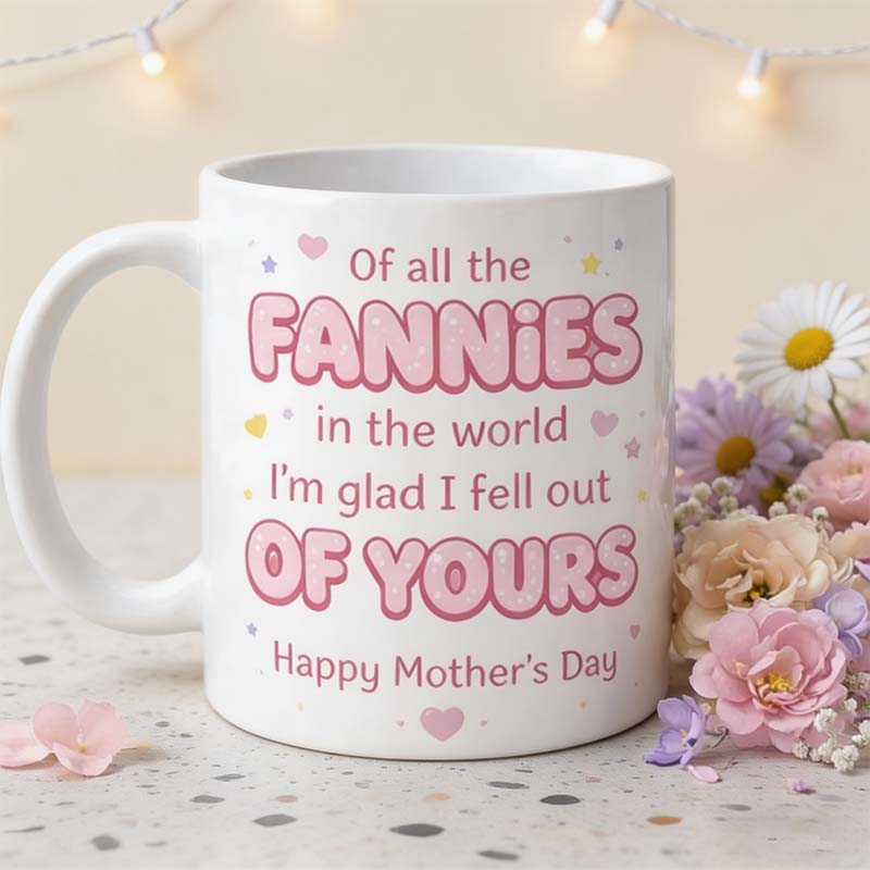 Funny “Fell Out of Yours” Mother’s Day Mug