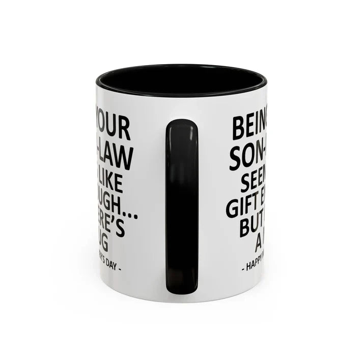 Being Your Son/Daughter is Gift Enough Funny Mother's/Father's Day Gift Coffee Mug