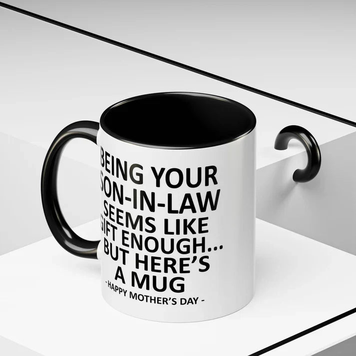 Being Your Son/Daughter is Gift Enough Funny Mother's/Father's Day Gift Coffee Mug