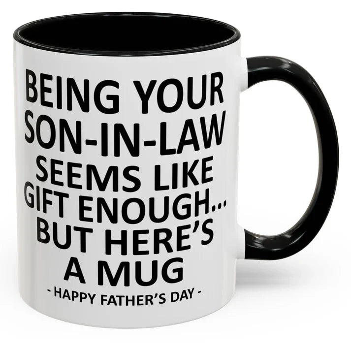 Being Your Son/Daughter is Gift Enough Funny Mother's/Father's Day Gift Coffee Mug