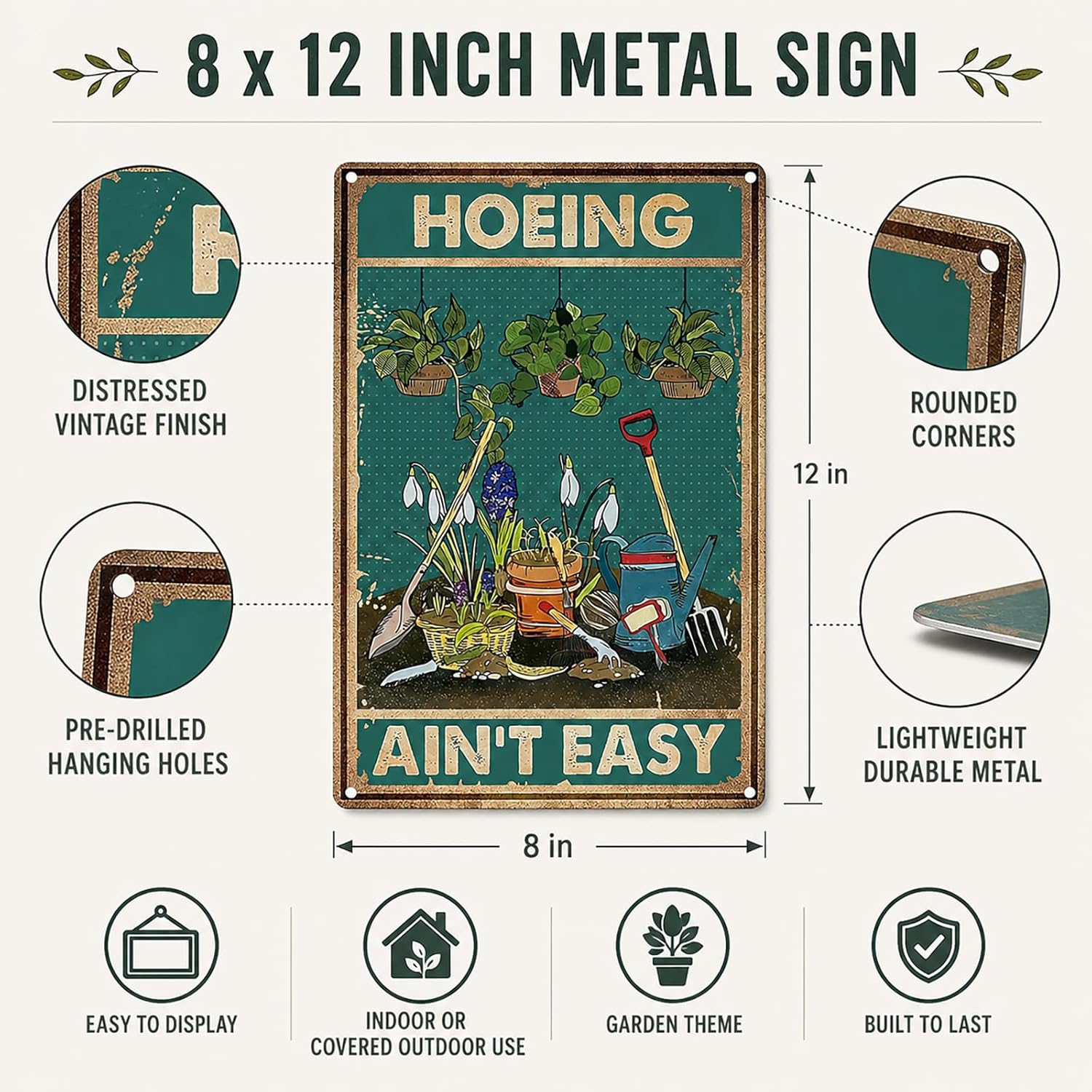 "HOEING AIN'T EASY" Funny Garden Metal Sign - 8 x 12 Inches