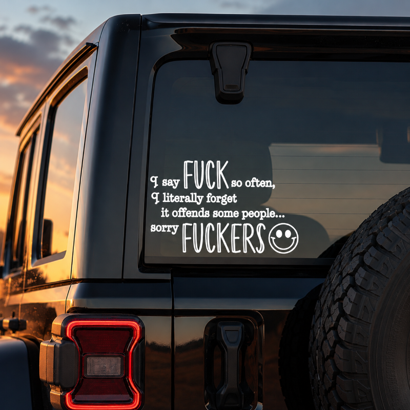 Funny "I Say F*ck So Often..." Vinyl Car Decal – Waterproof Rear Window Sticker for Cars, Trucks & SUVs