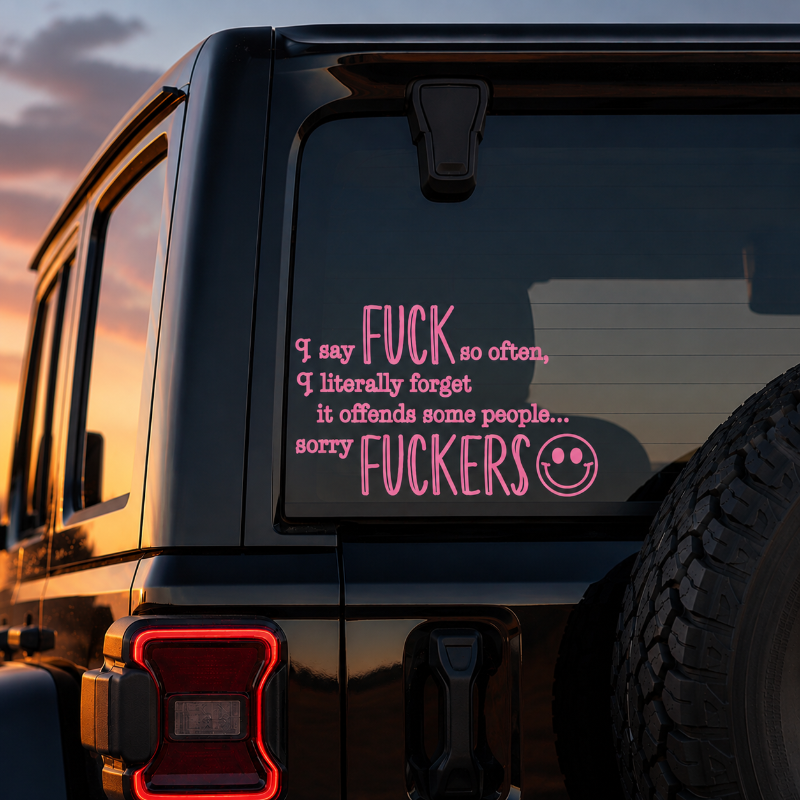 Funny "I Say F*ck So Often..." Vinyl Car Decal – Waterproof Rear Window Sticker for Cars, Trucks & SUVs