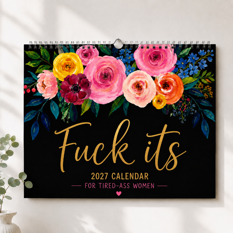 2027 Funny Swear Word Wall Calendar – "Fuck Its" Floral Calendar for Tired-Ass Women
